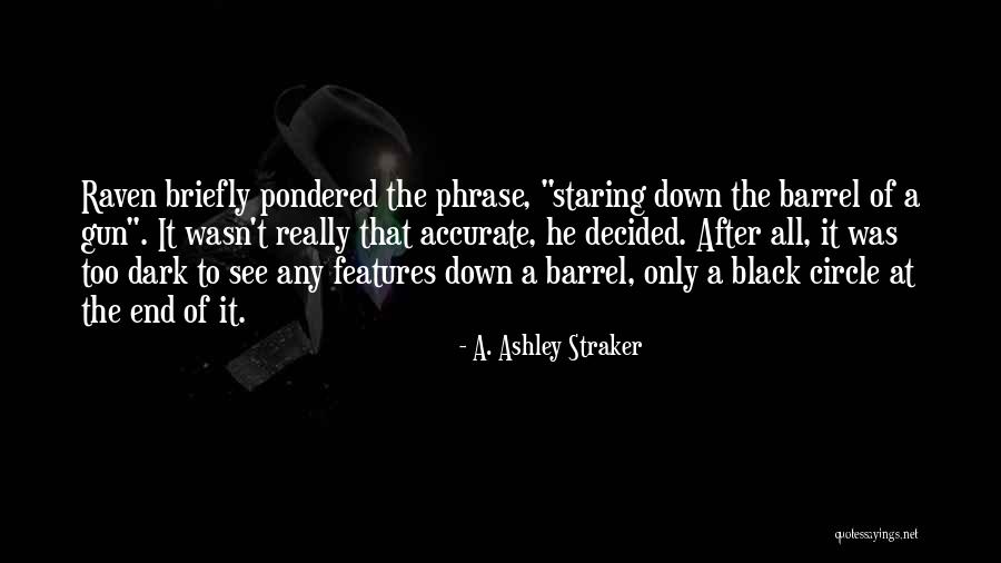 Straker Quotes By A. Ashley Straker Straker Quotes By A. Ashley Straker