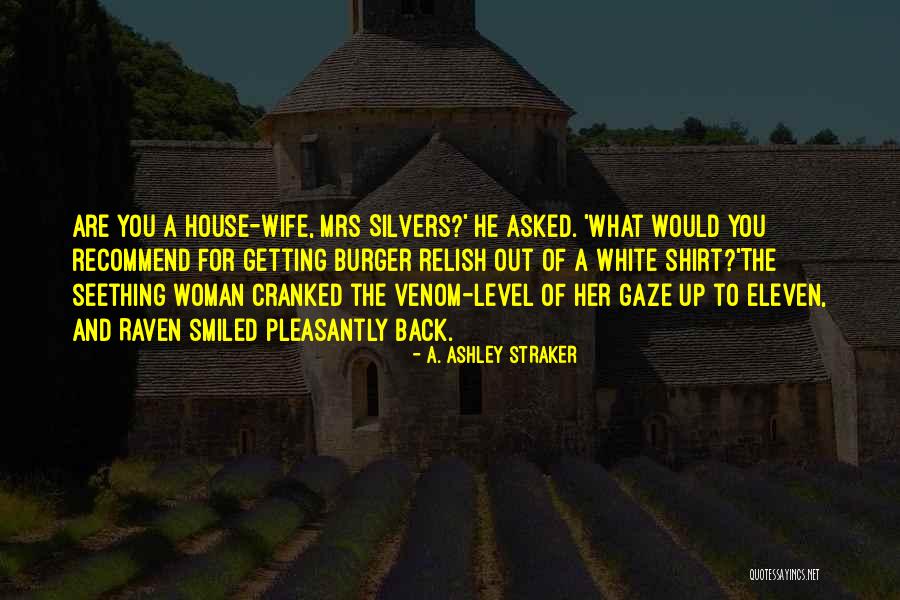 Straker Quotes By A. Ashley Straker Straker Quotes By A. Ashley Straker
