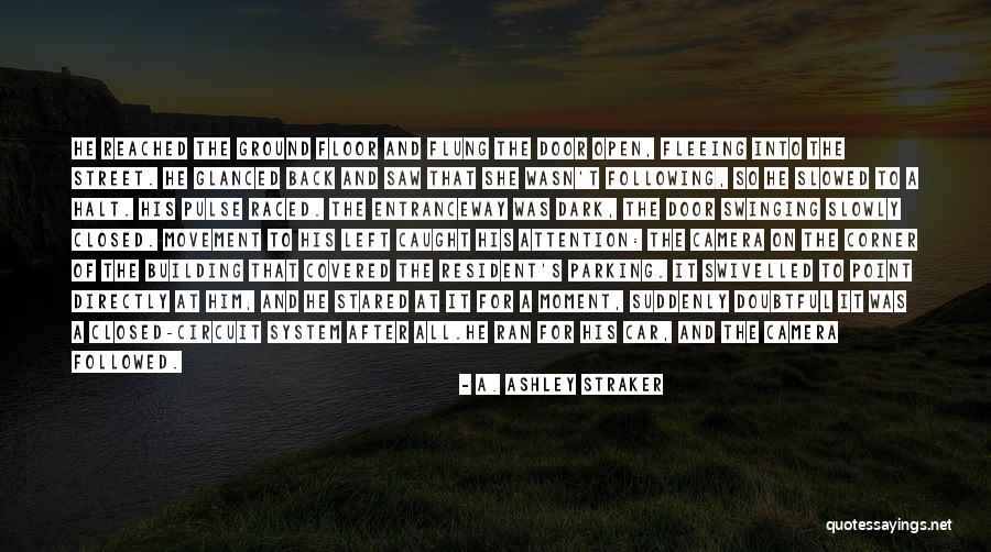 Straker Quotes By A. Ashley Straker Straker Quotes By A. Ashley Straker