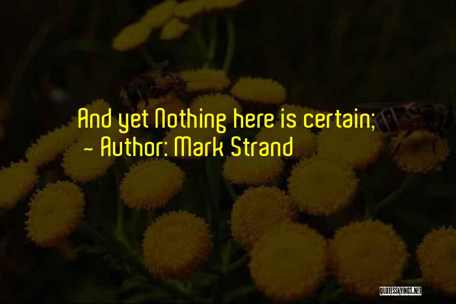 Strand Quotes By Mark Strand