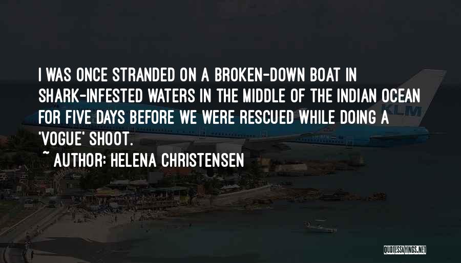 Stranded Boat Quotes By Helena Christensen
