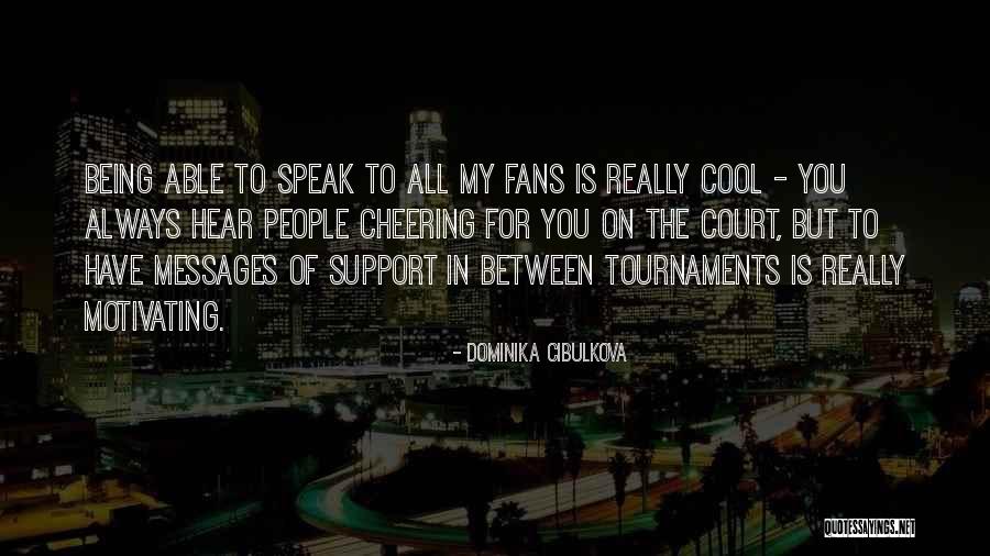Strandvallen Quotes By Dominika Cibulkova Strandvallen Quotes By Dominika Cibulkova