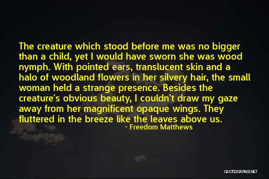 Strange Beauty Quotes By Freedom Matthews Strange Beauty Quotes By Freedom Matthews
