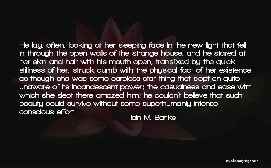 Strange Beauty Quotes By Iain M. Banks Strange Beauty Quotes By Iain M. Banks