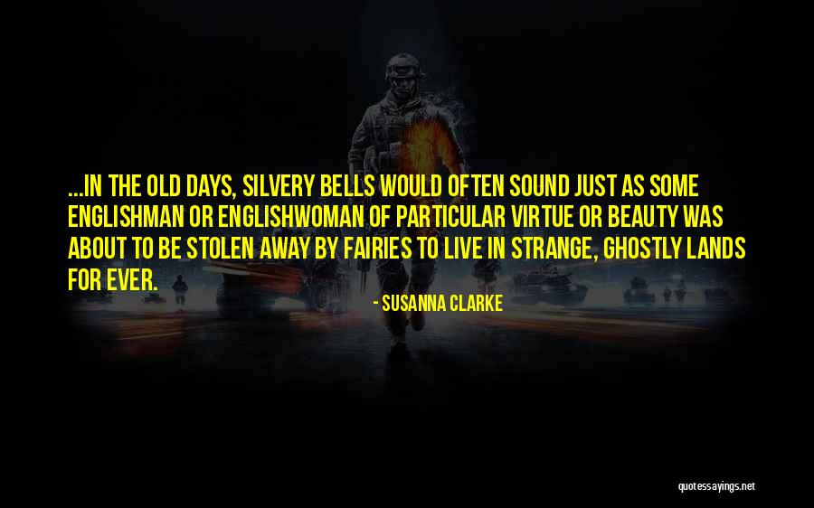 Strange Beauty Quotes By Susanna Clarke Strange Beauty Quotes By Susanna Clarke