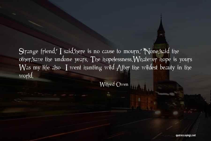 Strange Beauty Quotes By Wilfred Owen