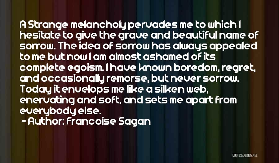 Strange But Beautiful Quotes By Francoise Sagan