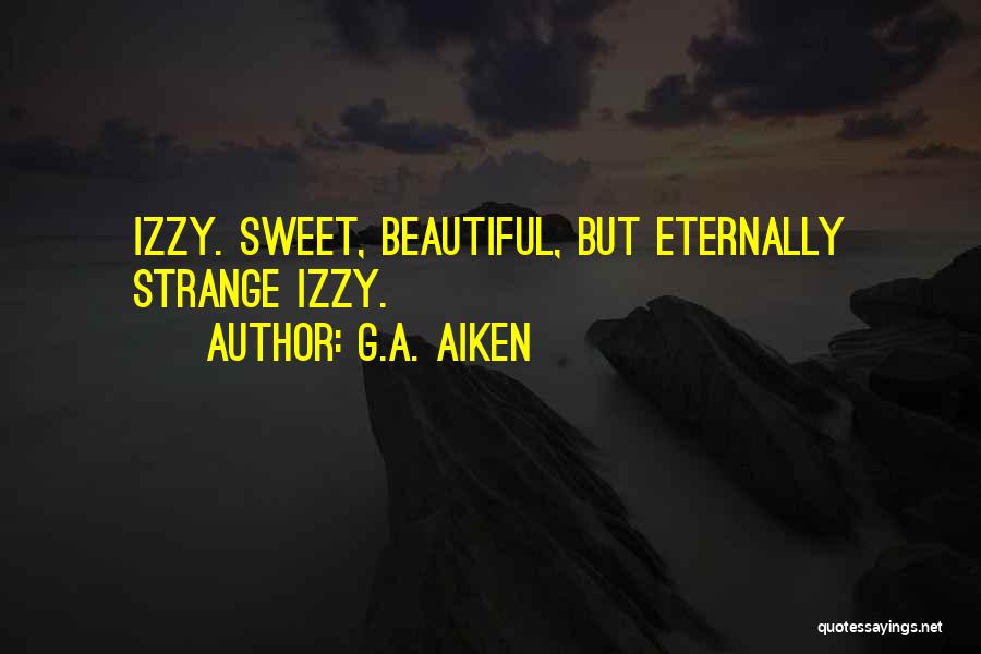 Strange But Beautiful Quotes By G.A. Aiken