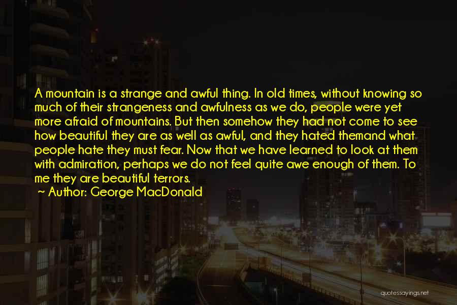 Strange But Beautiful Quotes By George MacDonald