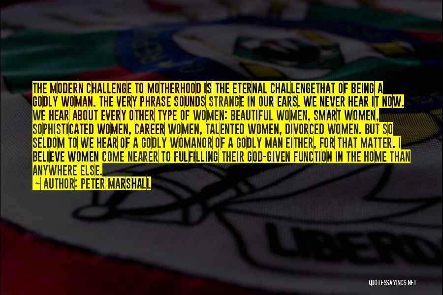 Strange But Beautiful Quotes By Peter Marshall