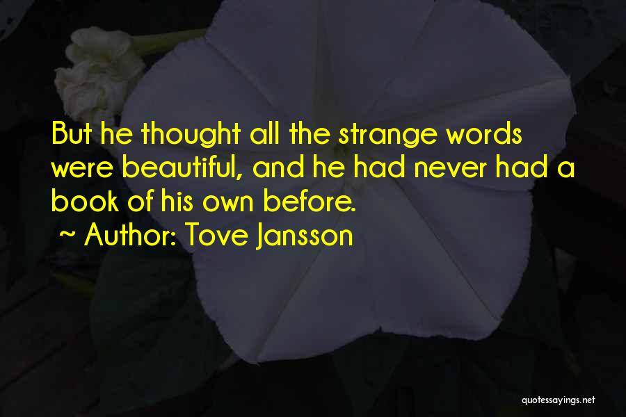 Strange But Beautiful Quotes By Tove Jansson