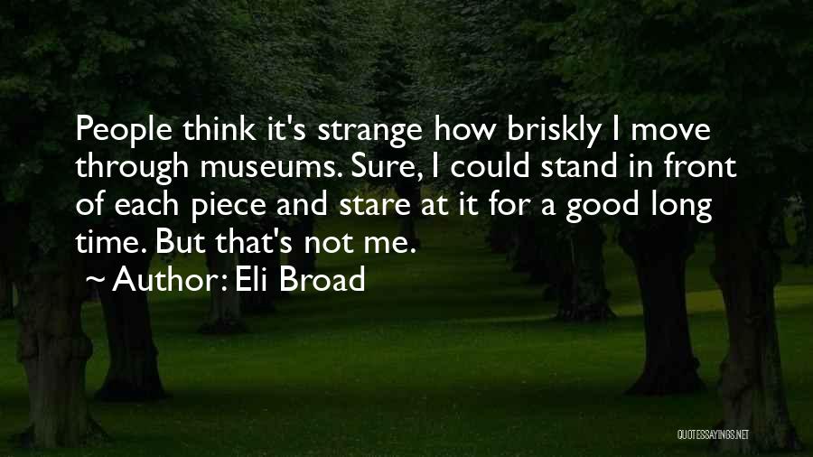 Strange But Good Quotes By Eli Broad