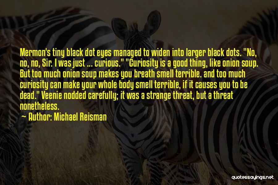 Strange But Good Quotes By Michael Reisman