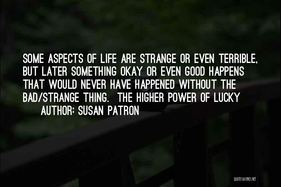 Strange But Good Quotes By Susan Patron