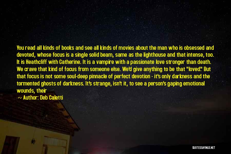 Strange But True Love Quotes By Deb Caletti