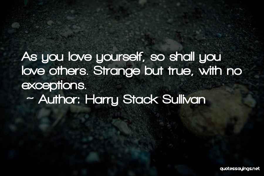 Strange But True Love Quotes By Harry Stack Sullivan