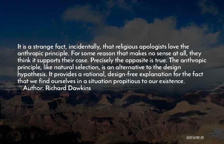 Strange But True Love Quotes By Richard Dawkins