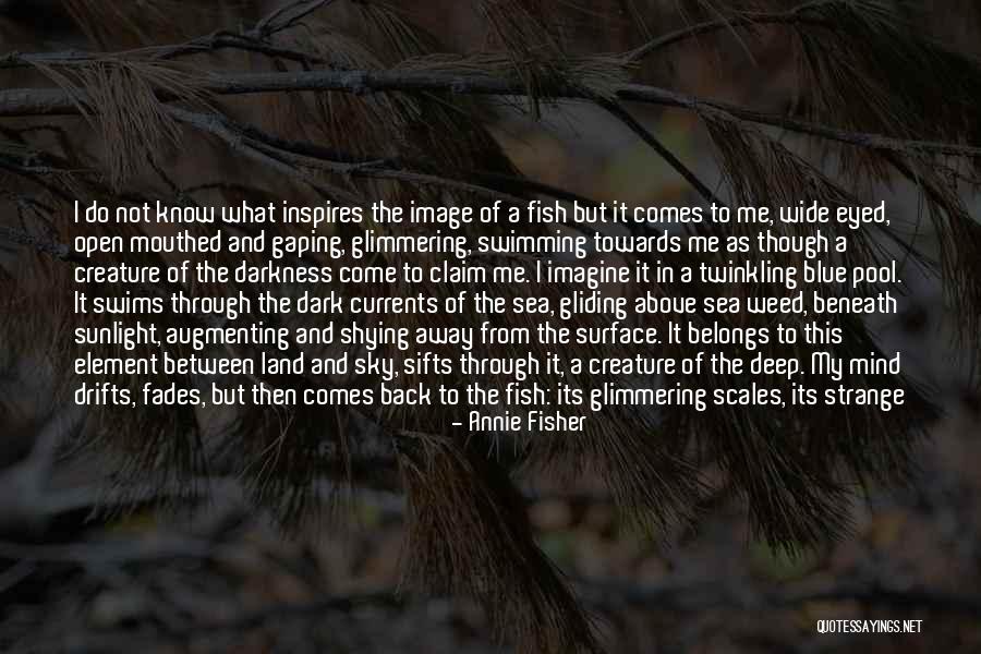 Strange Creature Quotes By Annie Fisher Strange Creature Quotes By Annie Fisher