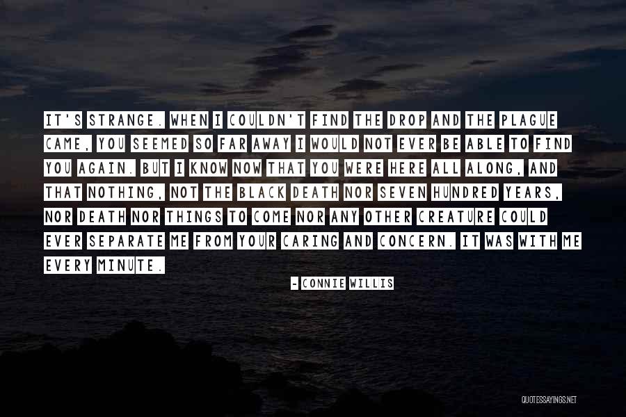 Strange Creature Quotes By Connie Willis Strange Creature Quotes By Connie Willis