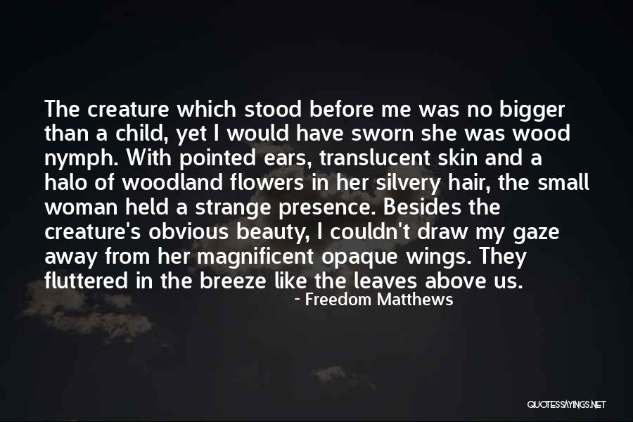 Strange Creature Quotes By Freedom Matthews Strange Creature Quotes By Freedom Matthews