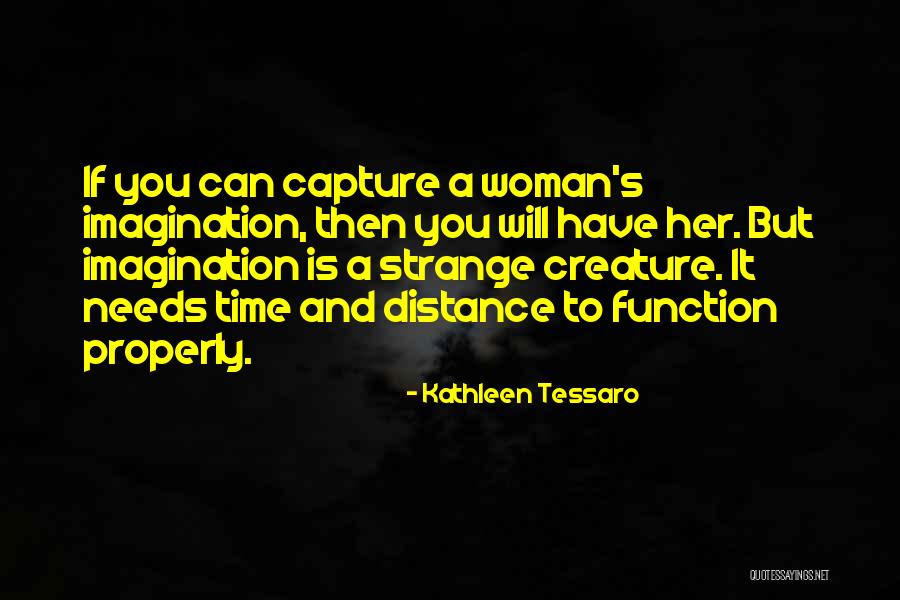 Strange Creature Quotes By Kathleen Tessaro Strange Creature Quotes By Kathleen Tessaro