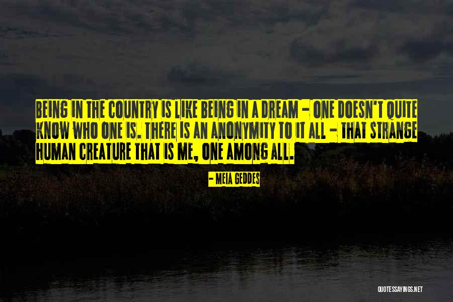 Strange Creature Quotes By Meia Geddes Strange Creature Quotes By Meia Geddes