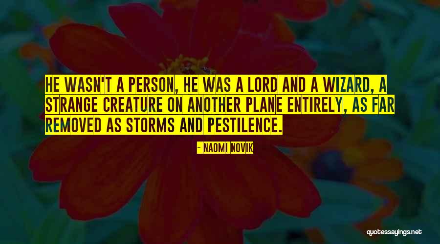 Strange Creature Quotes By Naomi Novik Strange Creature Quotes By Naomi Novik