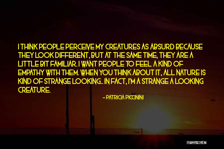 Strange Creature Quotes By Patricia Piccinini Strange Creature Quotes By Patricia Piccinini
