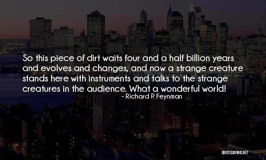 Strange Creature Quotes By Richard P. Feynman Strange Creature Quotes By Richard P. Feynman