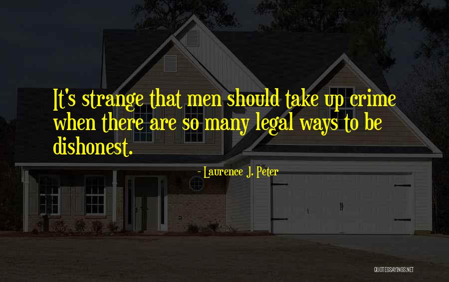 Strange Crime Quotes By Laurence J. Peter Strange Crime Quotes By Laurence J. Peter