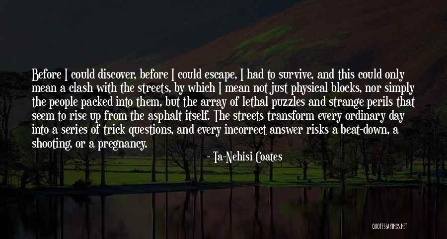 Strange Day Quotes By Ta-Nehisi Coates Strange Day Quotes By Ta-Nehisi Coates