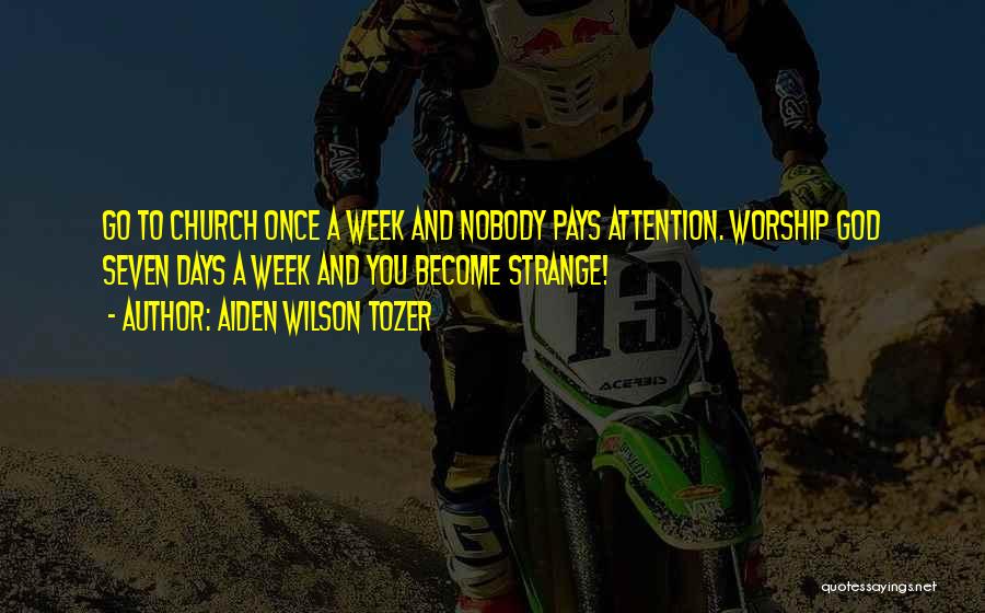 Strange Days Quotes By Aiden Wilson Tozer