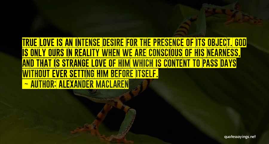 Strange Days Quotes By Alexander MacLaren