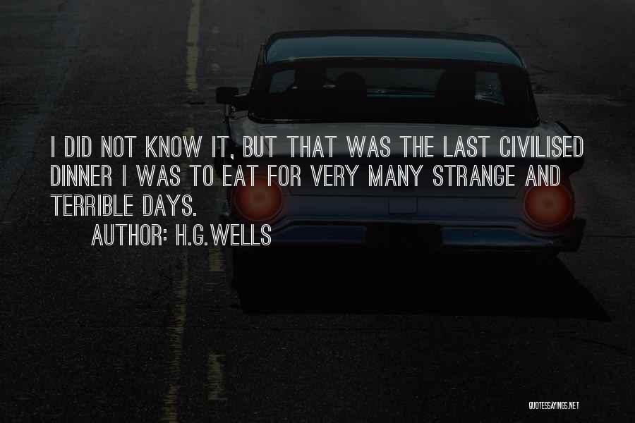 Strange Days Quotes By H.G.Wells