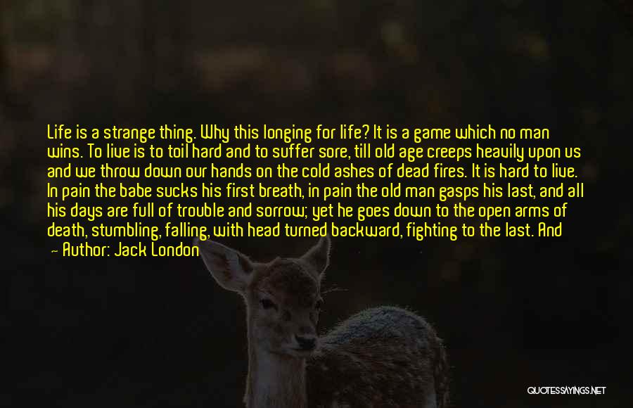 Strange Days Quotes By Jack London