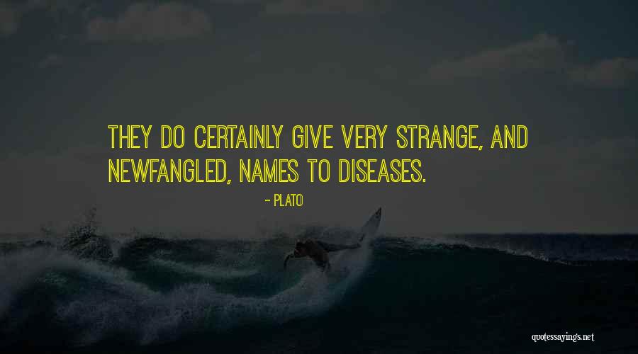 Strange Diseases Quotes By Plato Strange Diseases Quotes By Plato