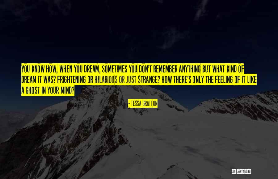 Strange Dreams Quotes By Tessa Gratton Strange Dreams Quotes By Tessa Gratton