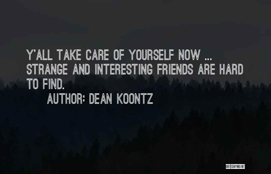 Strange Friends Quotes By Dean Koontz