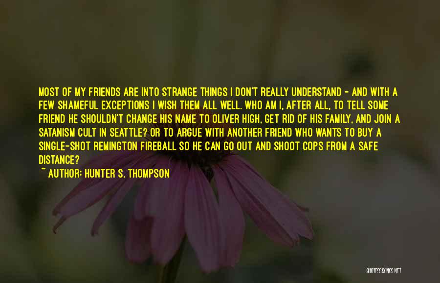 Strange Friends Quotes By Hunter S. Thompson