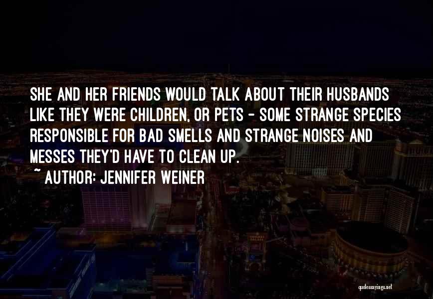 Strange Friends Quotes By Jennifer Weiner