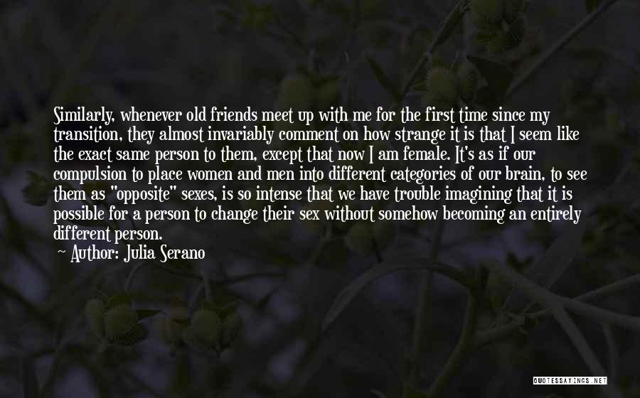 Strange Friends Quotes By Julia Serano