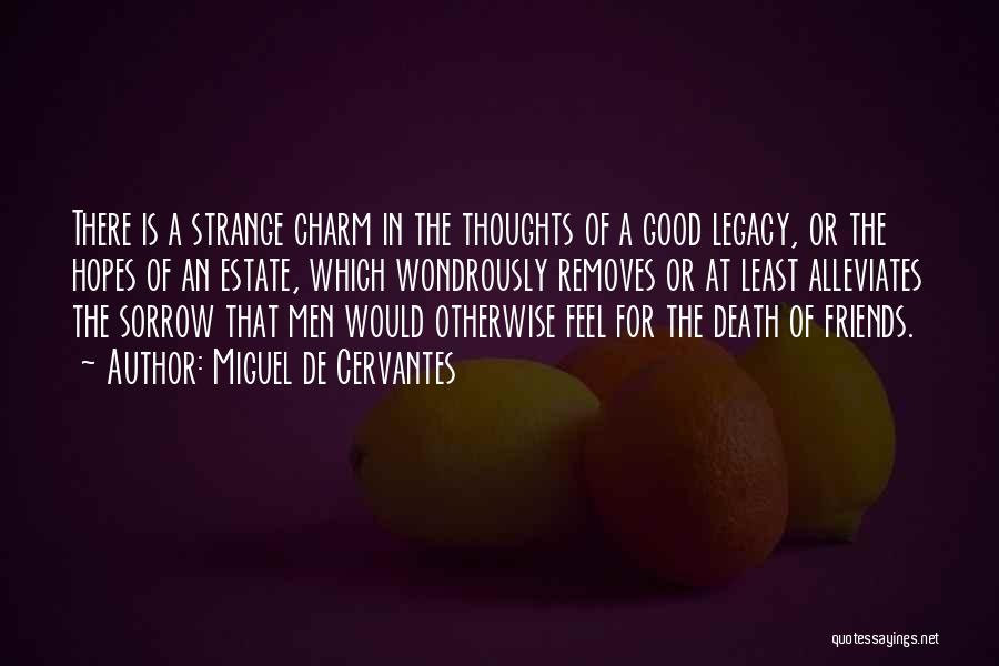 Strange Friends Quotes By Miguel De Cervantes