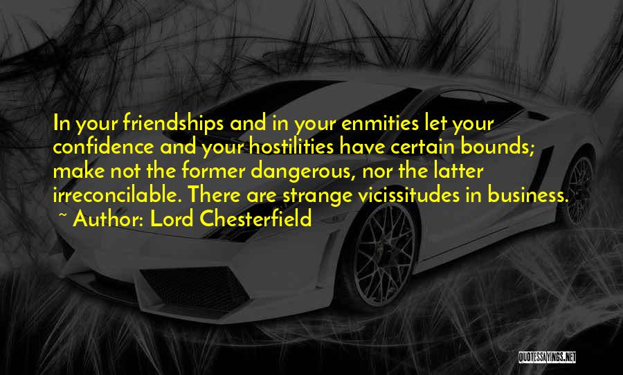 Strange Friendships Quotes By Lord Chesterfield