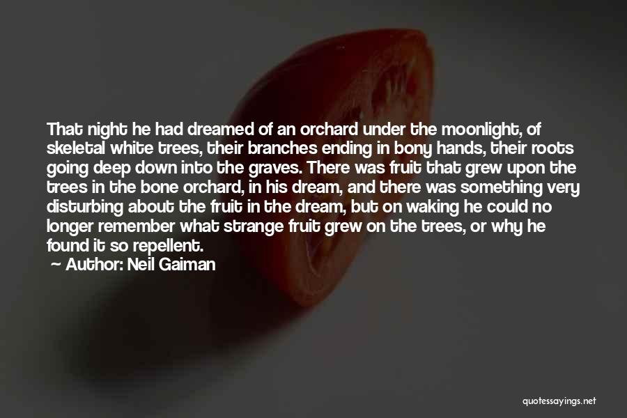 Strange Fruit Quotes By Neil Gaiman