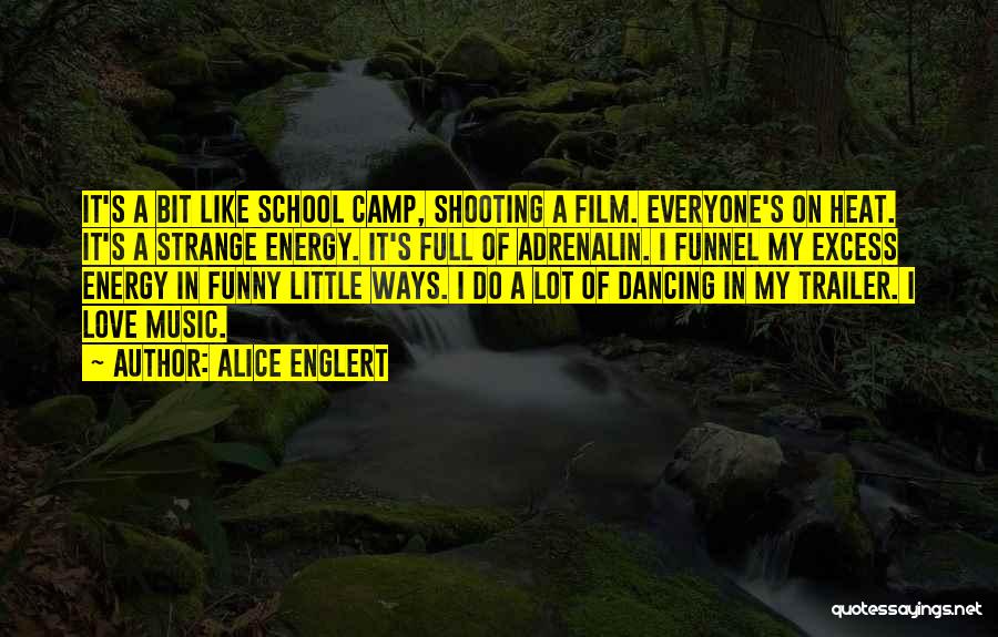 Strange Funny Quotes By Alice Englert