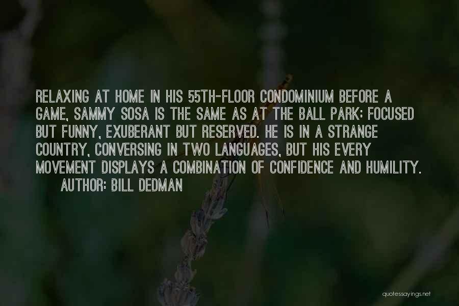 Strange Funny Quotes By Bill Dedman