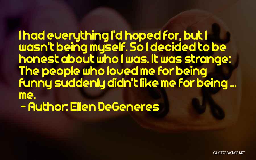 Strange Funny Quotes By Ellen DeGeneres