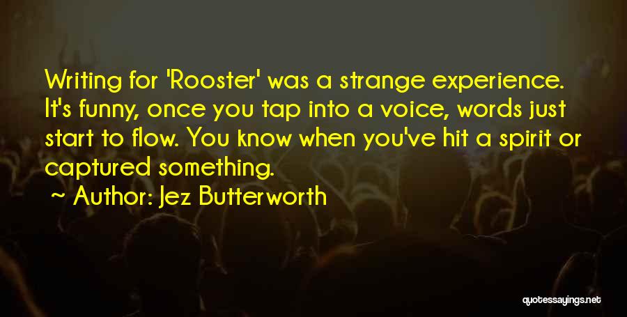 Strange Funny Quotes By Jez Butterworth