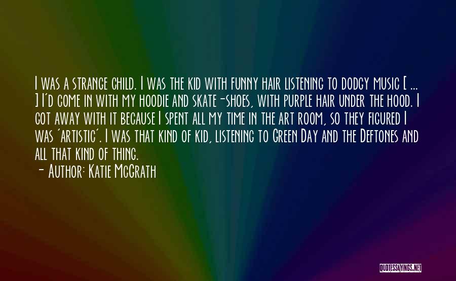 Strange Funny Quotes By Katie McGrath