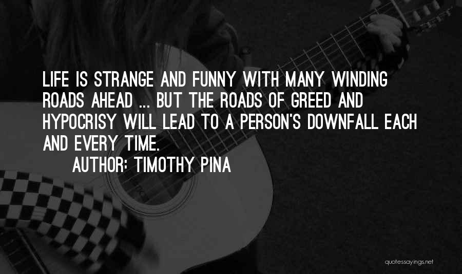 Strange Funny Quotes By Timothy Pina